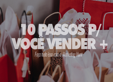 10 passos para você vender mais